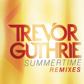 Summertime (Remixes) by Trevor Guthrie