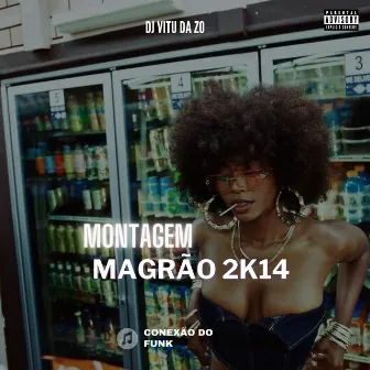 Montagem Magrão 2k14 by DJ Vitu da ZO