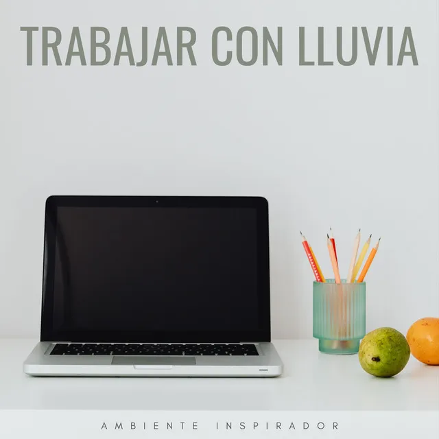 Trabajar Con Lluvia: Ambiente Inspirador