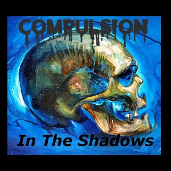 In the Shadows by Compulsion