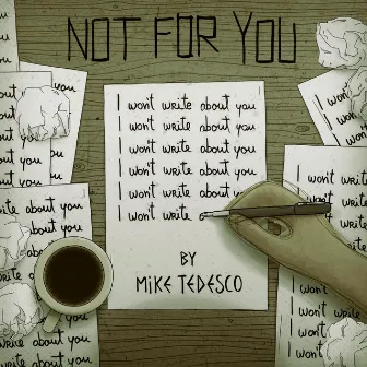 Not For You by Mike Tedesco