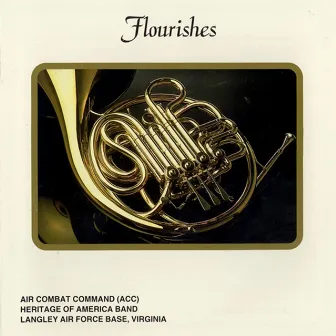 Air Combat Command Heritage of America Band: Flourishes by Air Combat Command Heritage Of America Band