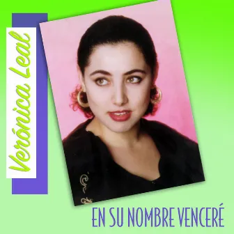 En Su Nombre Venceré by Veronica Leal