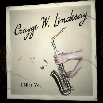 I Miss You by Crayge W. Lindesay