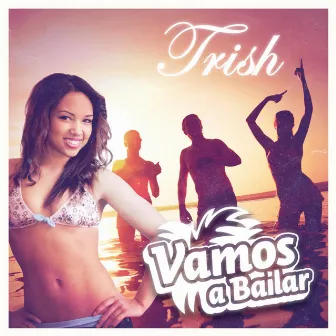 Vamos A Bailar by Trish