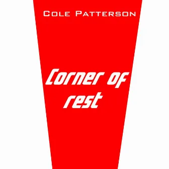 Corner of Rest by Cole Patterson