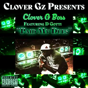 Paid My Dues (feat. D Gotti) by Clover G Boss