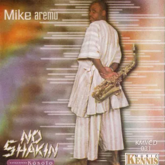 No Shaking - Kosofo by Mike Aremu