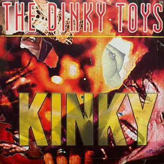 Kinky by The Dinky Toys