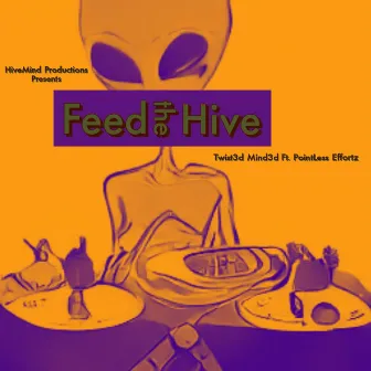 Feed The Hive by Twist3d Mind3d