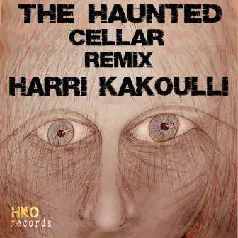 The Haunted Cellar (Remix) by Harri Kakouli