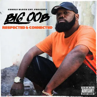 Connected & Respected by Big oob