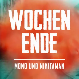 Wochenende by Mono & Nikitaman