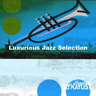 Luxurious Jazz Selection by Monday Morning Jazz Playlist