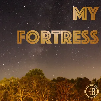 My Fortress by Caleb Bell