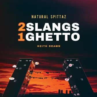 2 Slangs 1 Ghetto by Keith Dramn