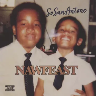 NAWFEAST by SoSanAntone