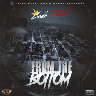 From The Bottom! by King Code Redd