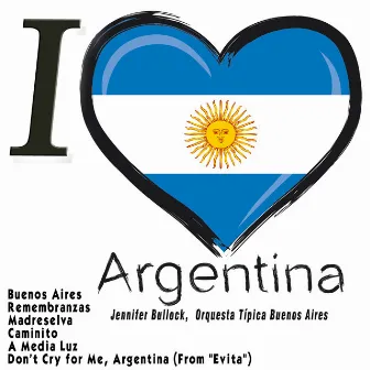 I Love Argentina by Jennifer Bullock