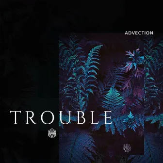 Trouble by Advection