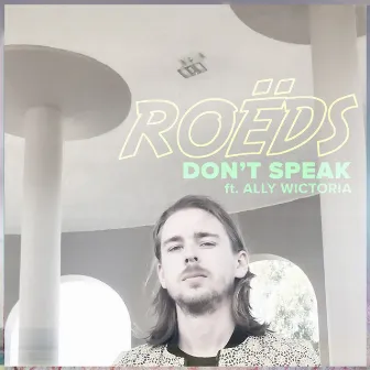 Don't Speak by ROËDS