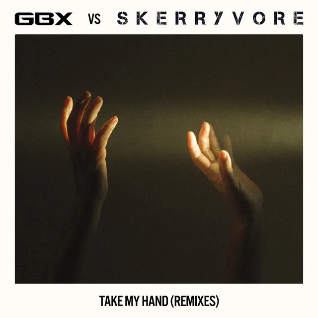 Take My Hand - GBX Remix