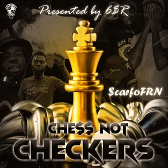 Chess Not Checkers by $carfoFRN