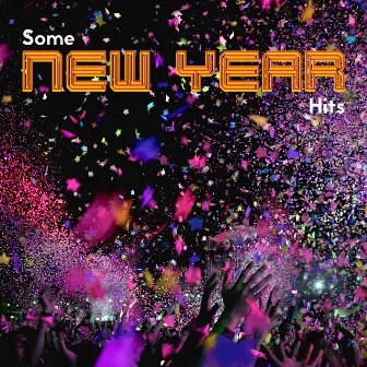 Some New Year Hits by Some New Year's Eve Music