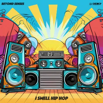 I Smell Hip Hop by Beyond Senses