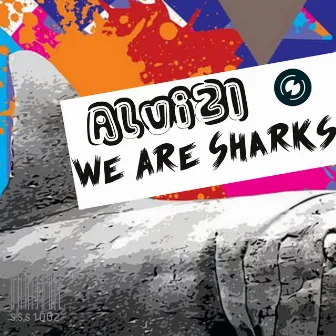 We Are Sharks by Alvi ZI