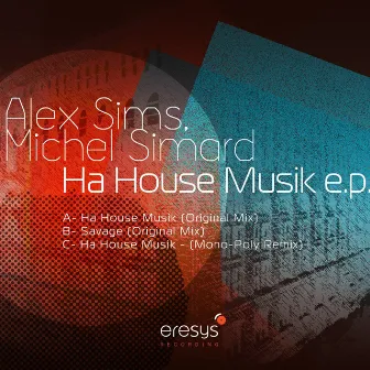 Ha House Musik EP by Michel Simard