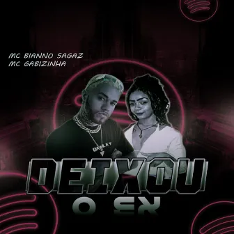 Deixou O Ex by MC Bianno Sagaz