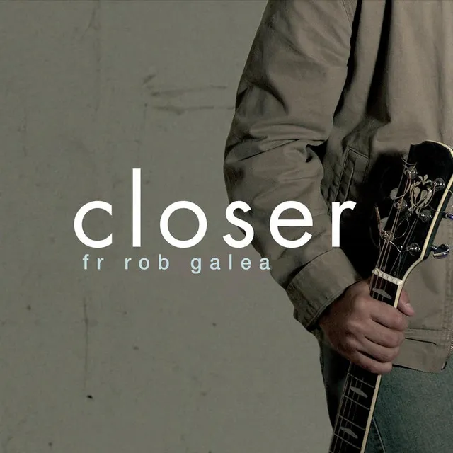 Closer