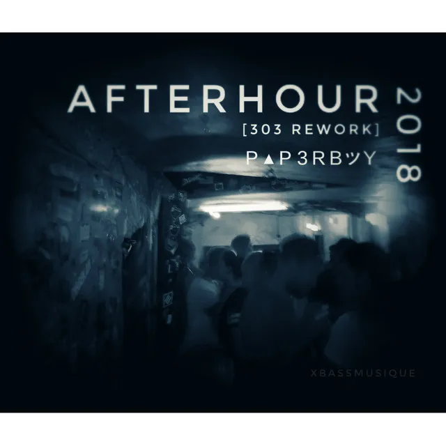 Afterhour (2018 / 303 Rework)