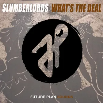 What's the Deal by slumberlords