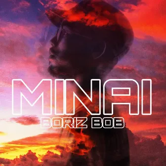 MINAI by Boriz Bob