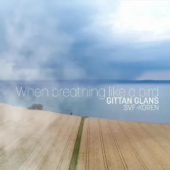 When Breathing Like a Bird by Gittan Glans