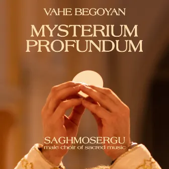 MYSTERIUM PROFUNDUM by SAGHMOSERGU male choir of spiritual music