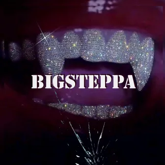 BIGSTEPPA by SMI3