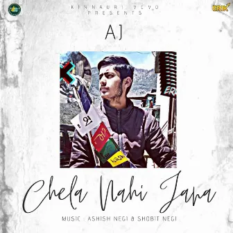 Chela Nahi Jana by AJ