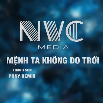 Mệnh Ta Không Do Trời Beat (Pony Remix) by Thanh Son