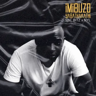 Imibuzo Yabathakathi by Mic Bitz