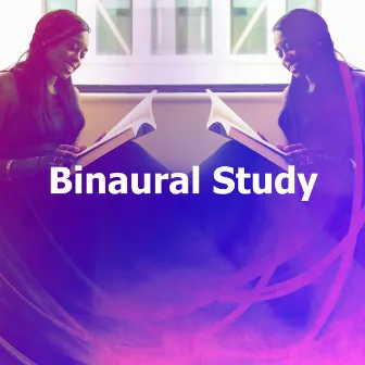 Binaural Study by Binaural Beats Study Tones