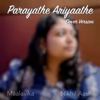 Parayathe Ariyathe by Maalavika