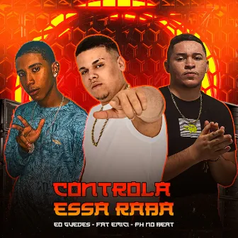 Controla Essa Raba by fat emici