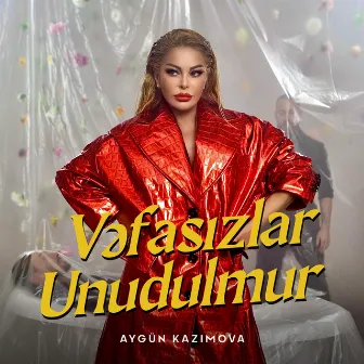 Vəfasızlar Unudulmur by Aygün Kazımova