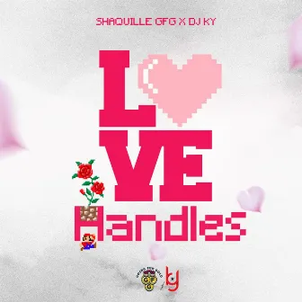 LOVE HANDLES by Shaquille Gfg