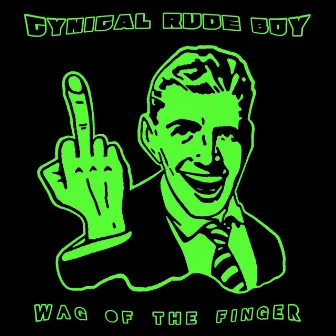 Wag The Finger by Cynical Rude Boy