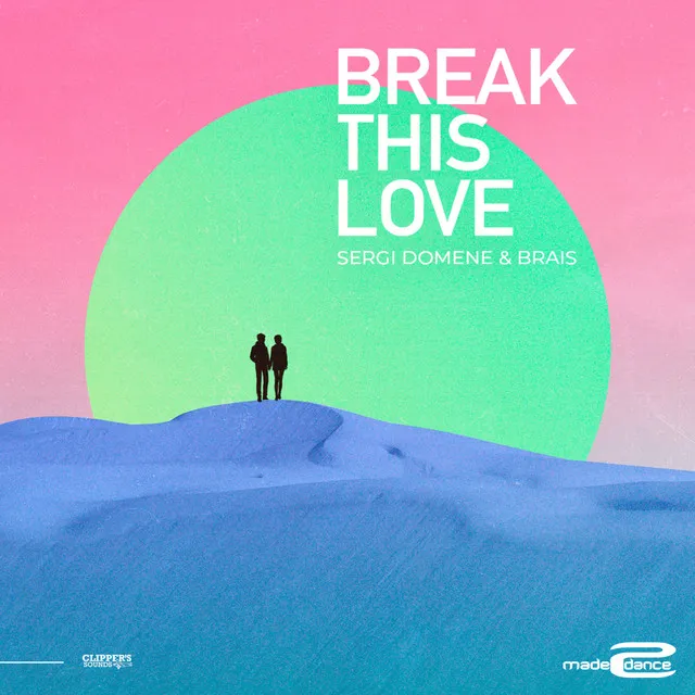 Break This Love - Radio Edit