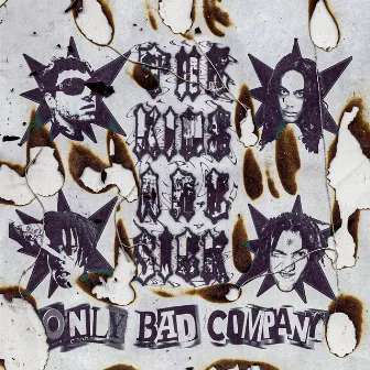 The KIDS ARE SICK! by ONLY BAD COMPANY